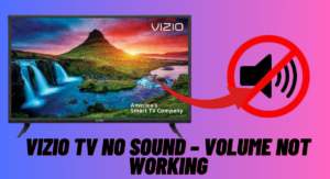 Vizio TV No Sound – Volume Not Working [ Quick Fix ]